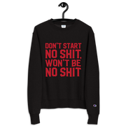 Don't Start No Shit Champion Sweatshirt