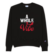 A Whole Vibe Champion Sweatshirt