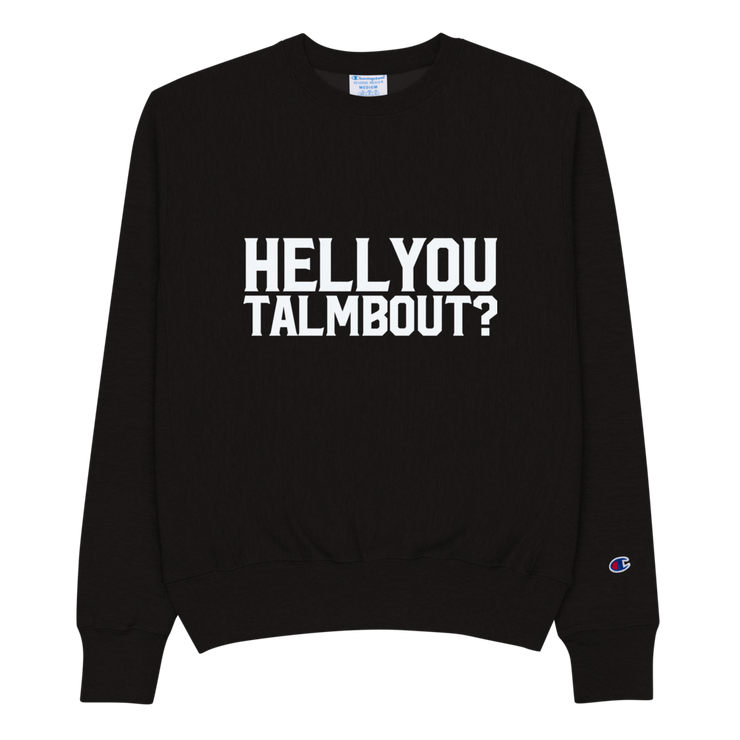 HellYouTalmbout Champion Sweatshirt