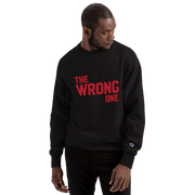 The Wrong One Champion Sweatshirt