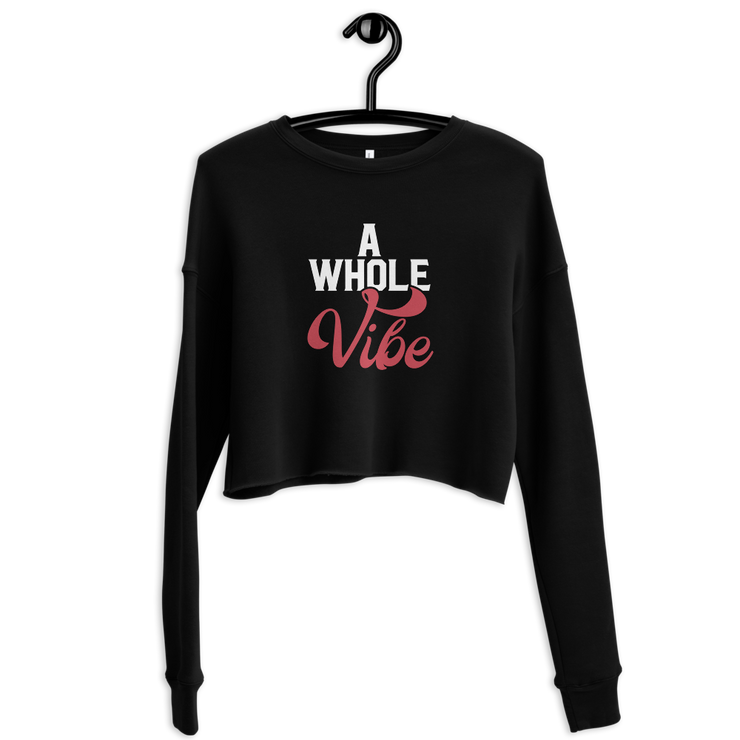 A Whole Vibe Crop Sweatshirt